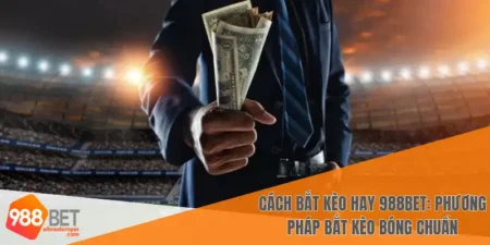 Cách bắt kèo hay